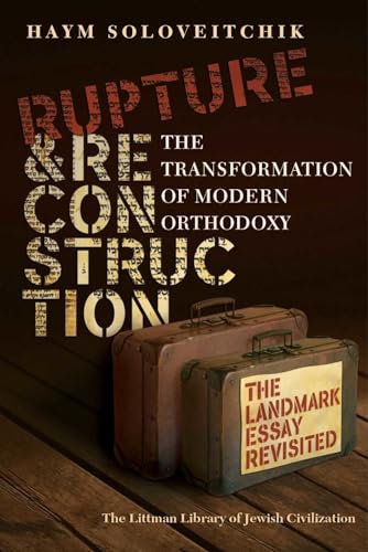 Rupture and Reconstruction: The Transformation of Modern Orthodoxy (The Littman Library of Jewish Civilization)