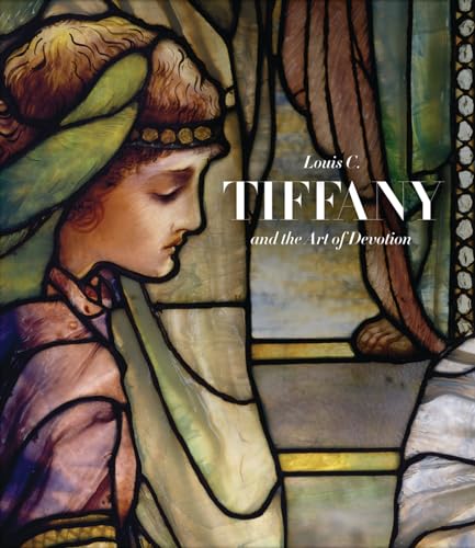Cover of Louis C. Tiffany and the Art of Devotion by Pongracz, Patricia C., hardcover Book
