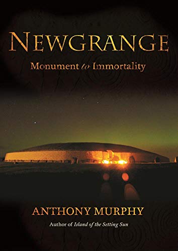Newgrange: Monument to Immortality