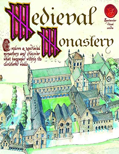 A Medieval Monastery (Spectacular Visual Guides)