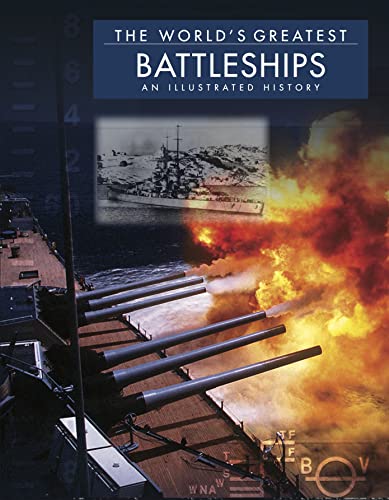 The World's Greatest Battleships: An Illustrated History