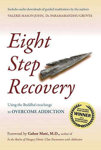 Eight Step Recovery: Using the Buddha's Teachings to Overcome Addiction