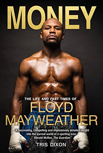 Money: The Life and Fast Times of Floyd Mayweather