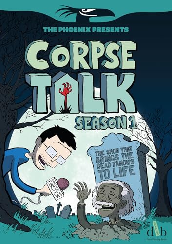Corpse Talk: Season 1 (The Phoenix Presents)
