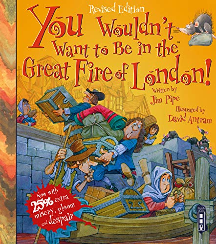 You Wouldn't Want to be in the Great Fire of London!: Extended Edition