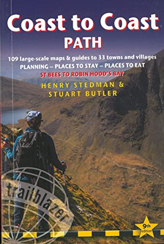 Coast to Coast Path: 109 Large-Scale Walking Maps & Guides to 33 Towns and Villages - Planning, Places to Stay, Places to Eat - St Bees to Robin Hood's Bay (Trailblazer: Coast to Coast)
