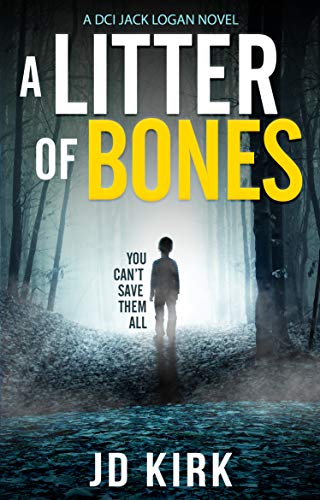 A Litter of Bones: A DCI Logan Crime Thriller (DCI Logan Crime Thrillers)