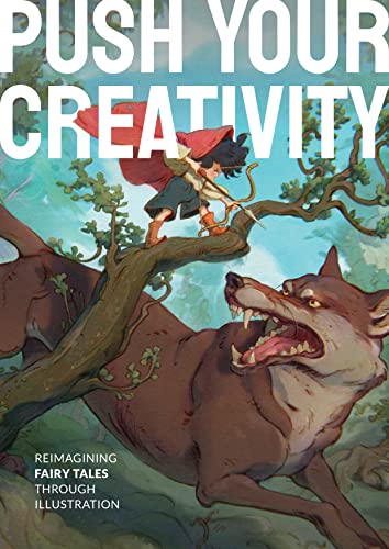 Push Your Creativity: Reimagining fairy tales through illustration