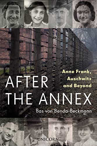 After the Annex: Anne Frank, Auschwitz and Beyond