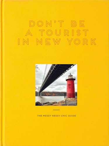 Don't be a Tourist in New York: The Messy Nessy Chic Guide