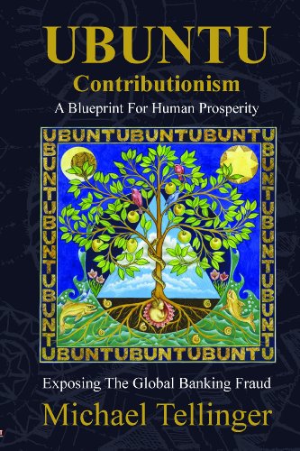 Ubuntu Contributionism: A Blueprint for Human Prosperity: Exposing the Global Banking Fraud