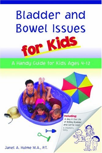 Bladder and Bowel Issues for Kids: A Handy Guide for Kids 4-12