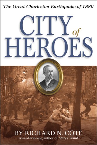 City of Heroes: The Great Charleston Earthquake of 1886