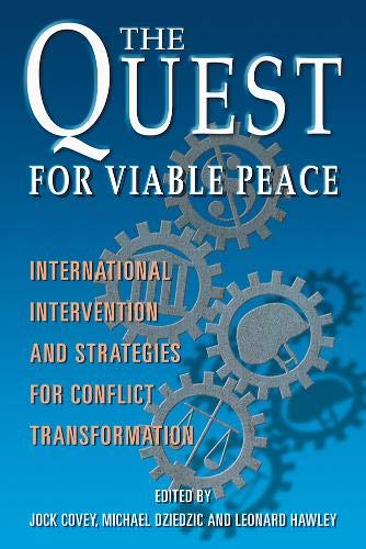 The Quest For Viable Peace: International Intervention And Strategies For Conflict Transformation