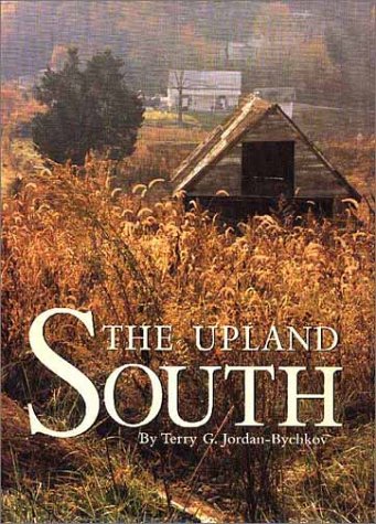 The Upland South: The Making of an American Folk Region and Landscape