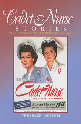 Cover of Cadet Nurse Stories: The Call for and Response of Women During World War II by Robinson, Thelma M., Paperback Book
