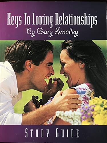 Keys to Loving Relationships : Study Guide