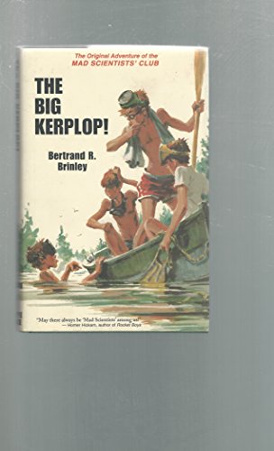 The Big Kerplop!: The Original Adventure of the Mad Scientists' Club (Mad Scientist Club)