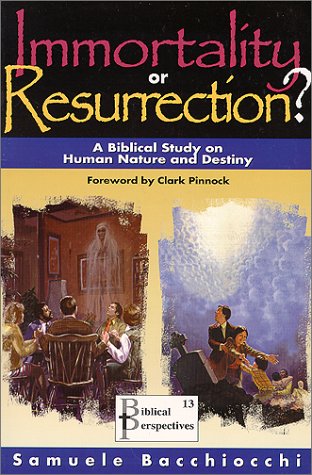 Immortality or Resurrection? A Biblical Study on Human Nature and Destiny