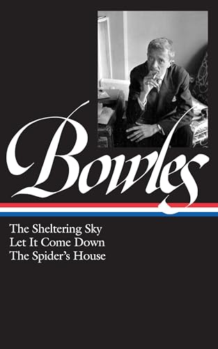 Cover of Paul Bowles: The Sheltering Sky, Let It Come Down, The Spider's House (LOA #134) (Library of America Paul Bowles Edition) by Bowles, Paul, hardcover Book