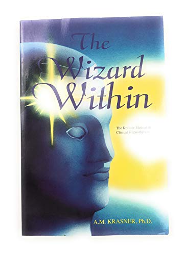 The Wizard Within: The Krasner Method of Clinical Hypnotherapy