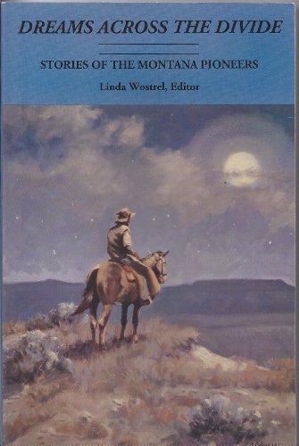 Dreams Across the Divide: Stories of the Montana Pioneers