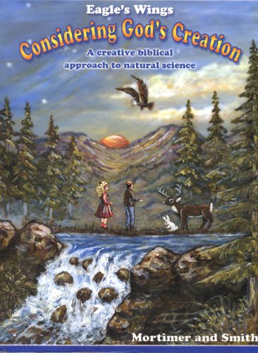 Considering God's Creation: A Creative Biblical Approach to Natural Science