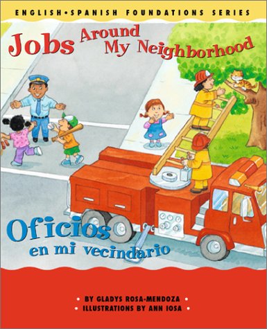 Jobs Around My Neighborhood / Oficios en mi vecindario (English and Spanish Foundations Series) (Bilingual) (Dual Language) (Pre-K and Kindergarten)