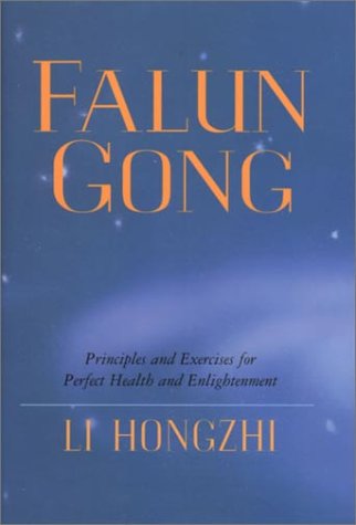 Falun Gong: Principles and Exercises for Perfect Health and Enlightenment