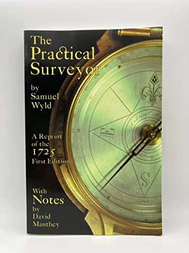 The Practical Surveyor: Or the Art of Land-Meafuring, Made Easy