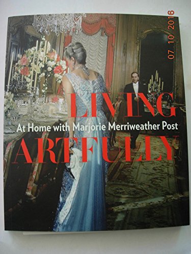 Living Artfully: At Home with Marjorie Merriweather Post