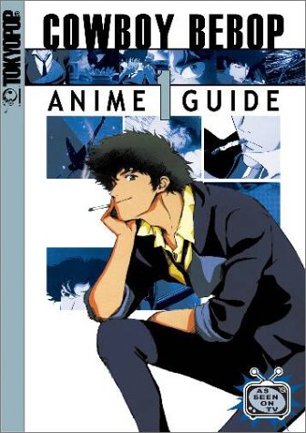 CowBoy Bebop Complete Anime Guide Volume 1