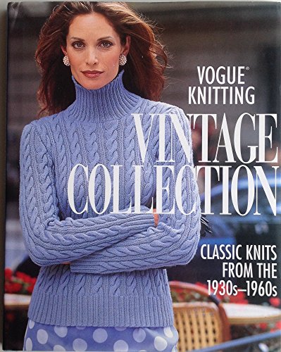 Vogue® Knitting Vintage Collection: Classic Knits from the 1930s-1960s