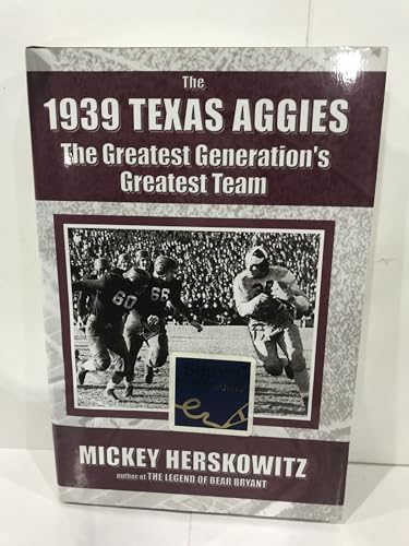 The 1939 Texas Aggies: The Greatest Generation's Greatest Team