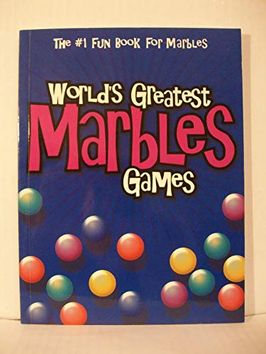 World's Greatest Marbles Games (The #1 Fun Book for Marbles)