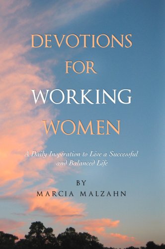 Devotions for Working Women: A Daily Inspiration to Live a Successful and Balanced Life