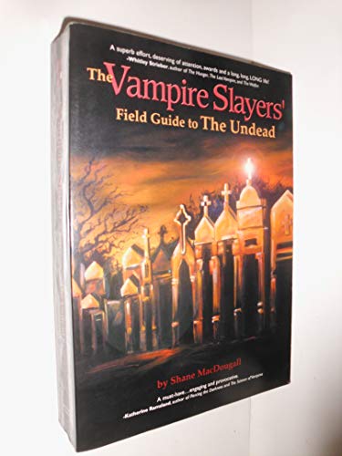 The Vampire Slayers Field Guide to the Undead