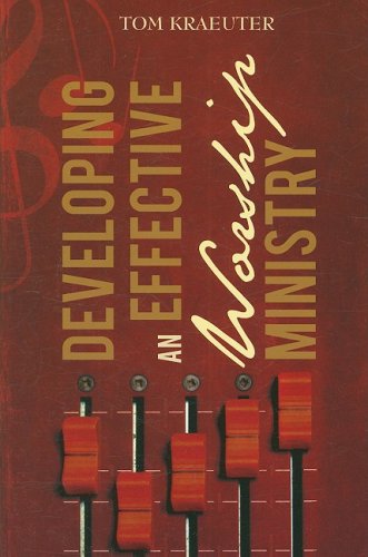 Developing an Effective Worship Ministry
