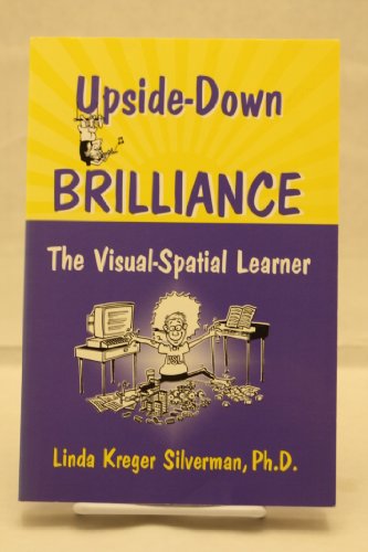 Upside-Down Brilliance: The Visual-Spatial Learner