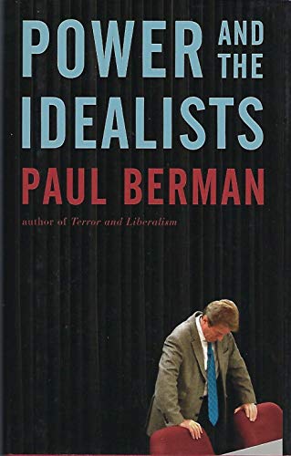 Power and the Idealists: Or, The Passion Of Joschka Fischer, And Its Aftermath