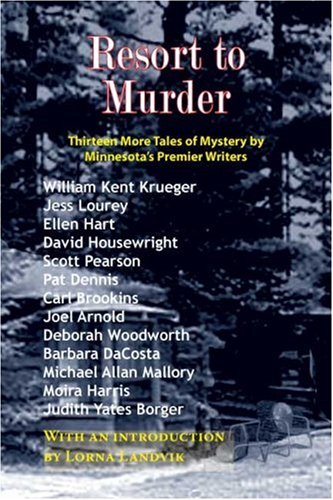 Resort to Murder: Thirteen More Tales of Mystery by Minnesota's Premier Writers