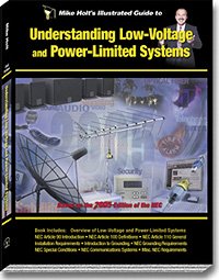 Mike Holt's Illustrated Guide to Understanding Low Voltage and Power Limited Systems, Based on the 2005 NEC w/Answer Key