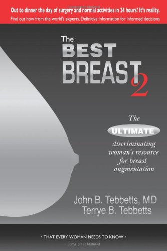 The Best Breast 2: The Ultimate Discriminating Woman's Resource for Breast Augmentation