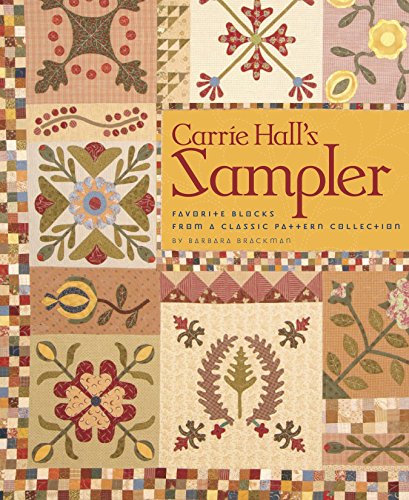 Carrie Hall's Sampler: Favorite Blocks from a Classic Pattern Collection