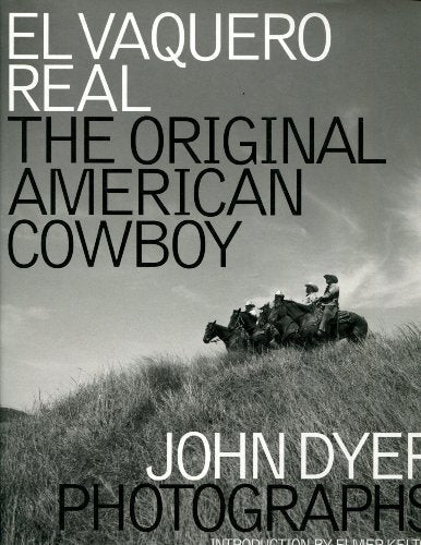 El Vaquero Real: The Original American Cowboy
