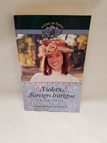 Violet's Foreign Intrigue (A Life of Faith/ Violet Travilla)