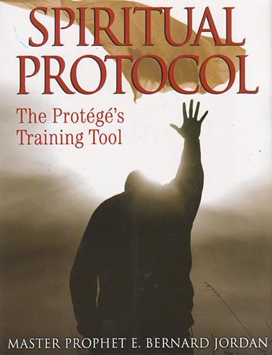 Spiritual Protocol: The Protégé's Training Tool - by Bernard Jordan - Paperback