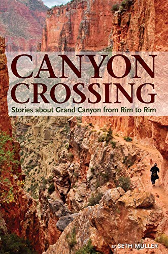 Canyon Crossing: Experiencing Grand Canyon from Rim to Rim