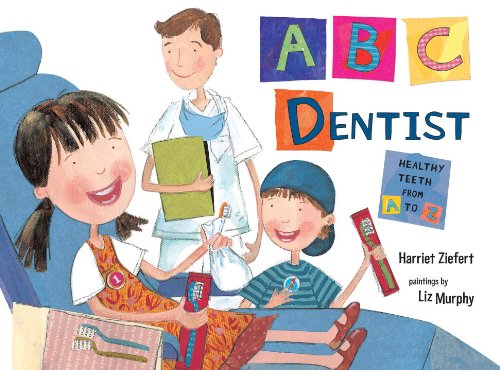 ABC Dentist: Healthy Teeth from A to Z