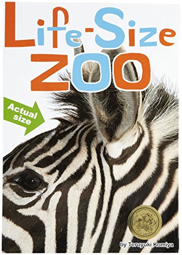 Life-Size Zoo: From Tiny Rodents to Gigantic Elephants, An Actual-Size Animal Encyclopedia